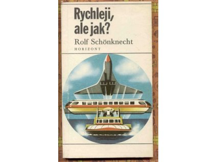 RYCHLEJI, ALE JAK?