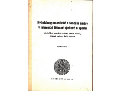 RYTMICKOGYMNASTICKÉ A TANEČNÍ SMĚRY V REKREAČNÍ TĚLESNÉ VÝCHOVĚ A SPORTU