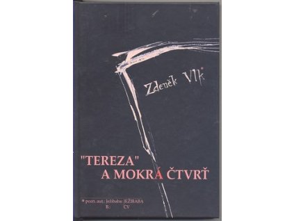 TEREZA A MOKRÁ ČTVRŤ  Vlk Zdeněk