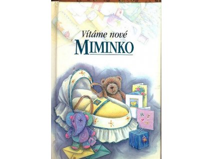 VÍTÁME NOVÉ MIMINKO