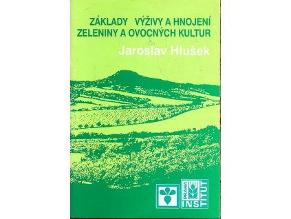 ZÁKLADY VÝŽIVY A HNOJENÍ ZELENINY A OVOCNÝCH KULTUR