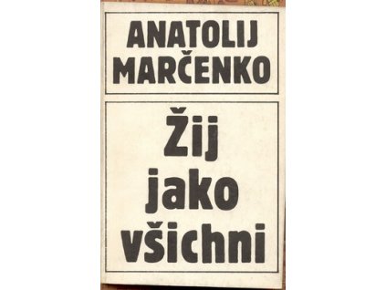 ŽIJ JAKO VŠICHNI