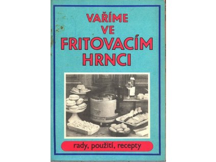 VAŘÍME VE FRITOVACÍM HRNCI