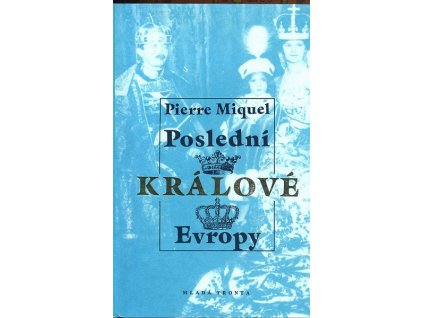 POSLEDNÍ KRÁLOVÉ EVROPY