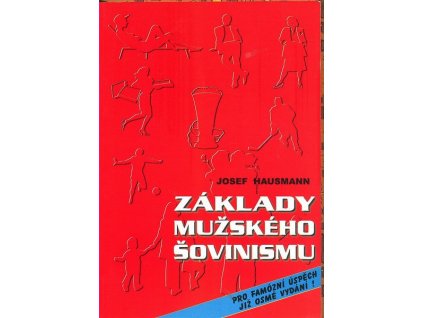 ZÁKLADY MUŽSKÉHO ŠOVINISMU