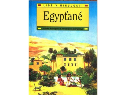 LIDÉ V MINULOSTI - EGYPŤANÉ