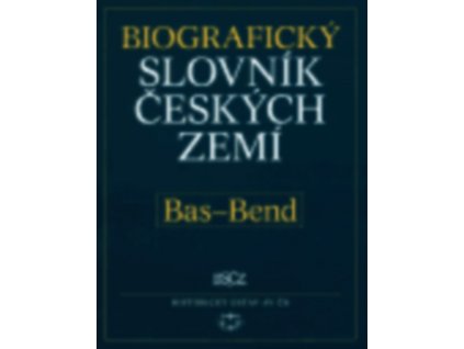 BIOGRAFICKÝ SLOVNÍK Č. ZEMÍ BAS-BENE 3.
