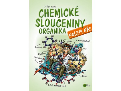 CHEMICKÉ SLOUČENINY KOLEM NÁS - ORGANIKA