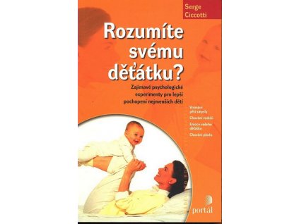 ROZUMÍTE SVÉMU DĚŤÁTKU?