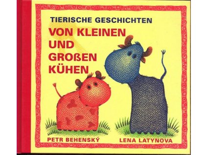 TIERISCHE GESCHICHTEN VON KLEINEN UND GROSSEN KUHEN