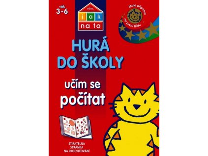 VÍM, JAK NA TO - HURÁ DO ŠKOLY - UČÍM SE POČÍTAT