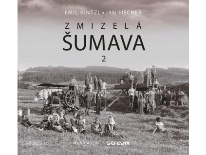 ZMIZELÁ ŠUMAVA 2