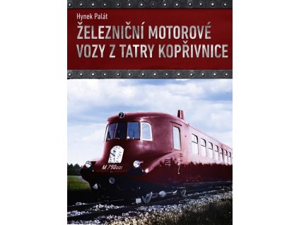 ŽELEZNIČNÍ MOTOROVÉ VOZY Z TATRY KOPŘIVNICE