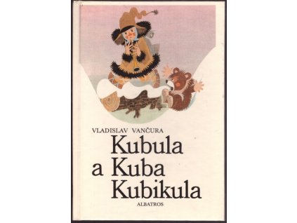 KUBULA A KUBA KUBIKULA  Vančura Vladislav