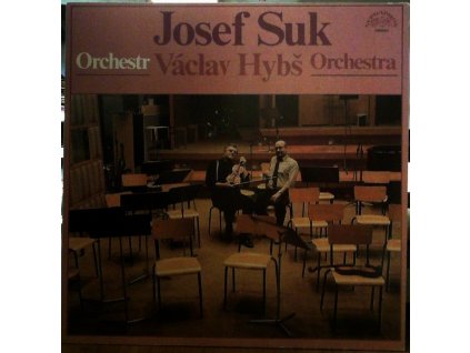 JOSEF SUK - VÁCLAV HYBŠ ORCHESTRA