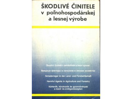 ŠKODLIVÉ ČINITELE V POĽNOHOSPODÁRSKEJ A LESNEJ VÝROBE