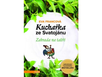 KUCHAŘKA ZE SVATOJÁNU - ZAHRADA NA TALÍŘI