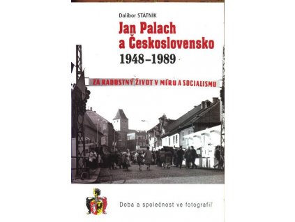 JAN PALACH A ČESKOSLOVENSKO 1948-1989