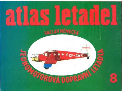 ATLAS LETADEL 8.: JEDNOMOTOROVÁ DOPRAVNÍ LETADLA