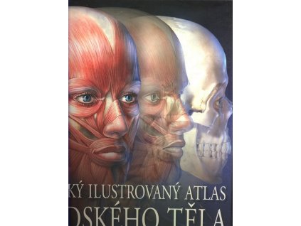 VELKÝ ILUSTROVANÝ ATLAS LIDSKÉHO TĚLA