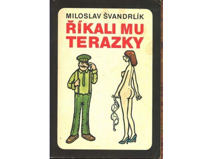 ŘÍKALI MU TERAZKY