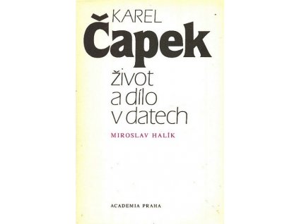 KAREL ČAPEK - ŽIVOT A DÍLO V DATECH