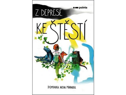 Z DEPRESE KE ŠTĚSTÍ