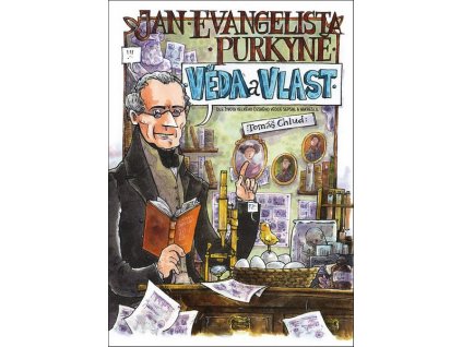 JAN EVANGELISTA PURKYNĚ - VĚDA A VLAST