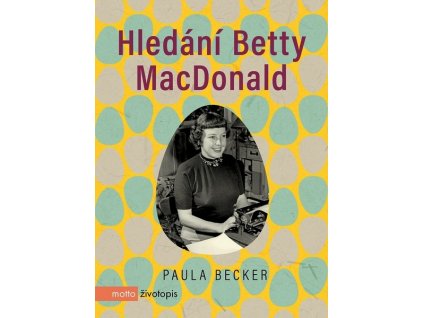 HLEDÁNÍ BETTY MACDONALD