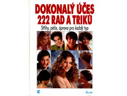 DOKONALÝ ÚČES - 222 RAD A TRIKŮ