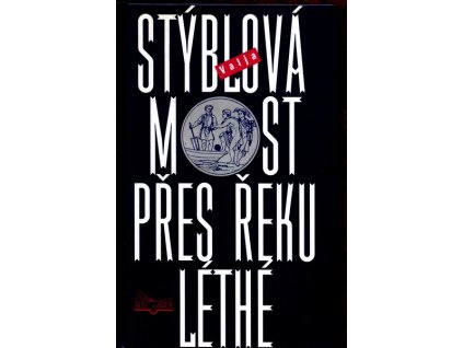 MOST PŘES ŘEKU LÉTHÉ