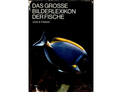 DAS GROSSE BILDERLEXIKON DER FISCHE