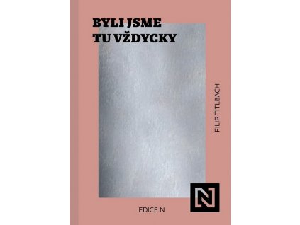 BYLI JSME TU VŽDYCKY