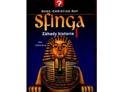 SFINGA - ZÁHADY HISTORIE 1