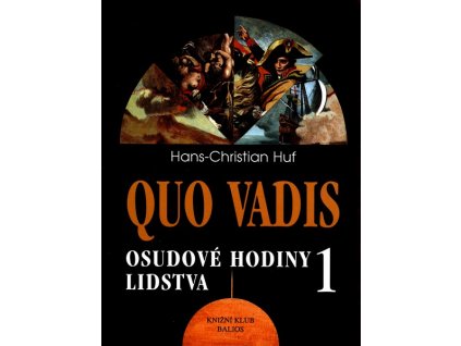 QUO VADIS: OSUDOVÉ HODINY LIDSTVA 1.