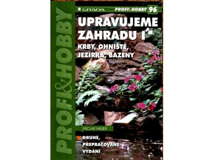 UPRAVUJEME ZAHRADU I. - KRBY, OHNIŠTĚ, JEZÍRKA, BAZÉNY