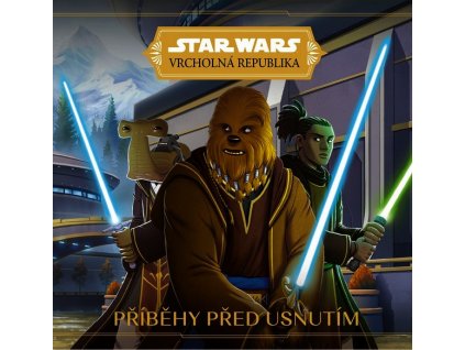 STAR WARS - VRCHOLNÁ REPUBLIKA - PŘÍBĚHY PŘED USNUTÍM