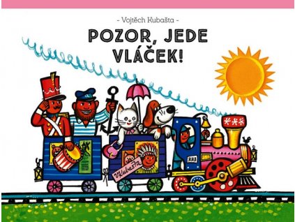 POZOR, JEDE VLÁČEK!