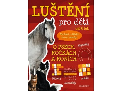 LUŠTĚNÍ PRO DĚTI - O PSECH, KOČKÁCH A KONÍCH