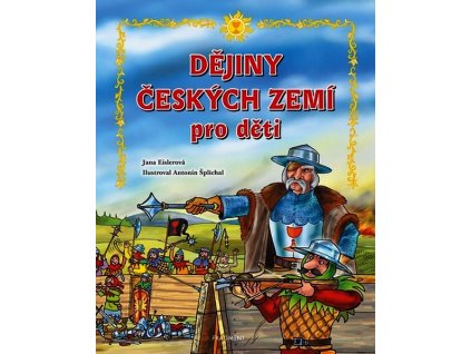 DĚJINY ČESKÝCH ZEMÍ - PRO DĚTI