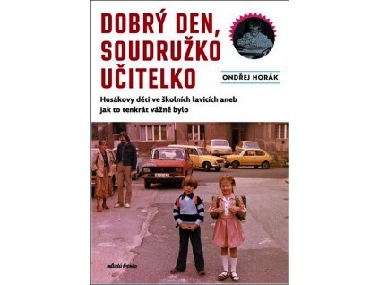 DOBRÝ DEN, SOUDRUŽKO UČITELKO