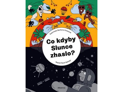 CO KDYBY SLUNCE ZHASLO?