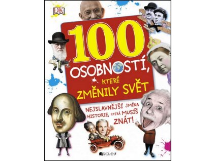 100 OSOBNOSTÍ, KTERÉ ZMĚNILY SVĚT