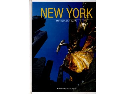 NEW YORK (METROPOLE SVĚTA)