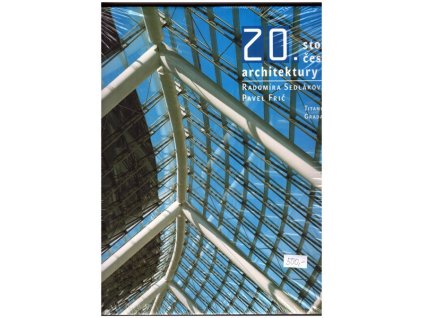 20. STOLETÍ ČESKÉ ARCHITEKTURY