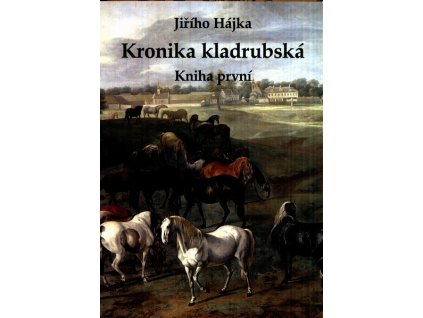 KRONIKA KLADRUBSKÁ - KNIHA PRVNÍ