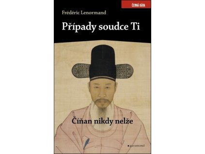 PŘÍPADY SOUDCE TI. ČÍŇAN NIKDY NELŽE