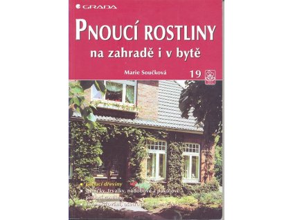 PNOUCÍ ROSTLINY NA ZAHRADĚ I V BYTĚ