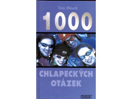 1000 CHLAPECKÝCH OTÁZEK