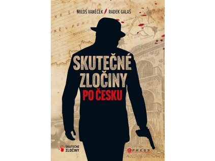 SKUTEČNÉ ZLOČINY PO ČESKU